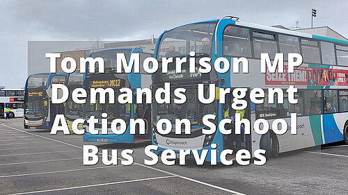 Graphic saying 'Tom Morrison MP Demands Urgent Action on School Bus Services